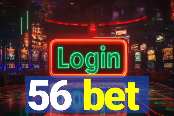 56 bet